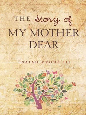 cover image of The Story of My Mother Dear: a Tribute to Mothers
